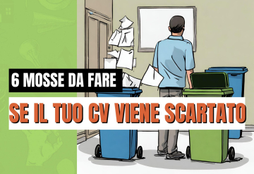 Il tuo CV viene scartato? 6 Strategie Essenziali per Farsi Selezionare